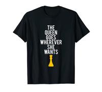 The Queen Goes Wherever She Wants Chess Player Costume T-Shirt