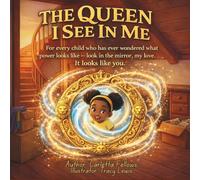 The Queen I see in Me: For every child who as ever wondered what power looks like, look in the mirror, my love. It looks like you