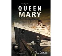 The Queen Mary: A Chilling Interactive Adventure (You Choose: You Choose: Haunted Places)