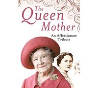 The Queen Mother an Affectionate Tribute [Import italien]