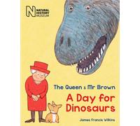 The Queen & Mr Brown : A Day for Dinosaurs