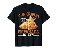 The Queen of Empanada is Here Food Mexican Cravings T-Shirt