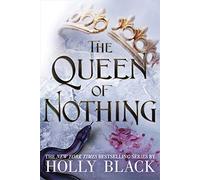 The Queen of Nothing (The Folk of the Air #3): (The Folk of the Air)