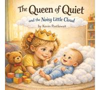 The Queen of Quiet: and the Noisy Little Cloud