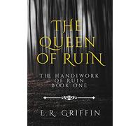 The Queen of Ruin: 1 (The Handiwork of Ruin)