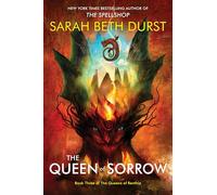 The Queen of Sorrow: From the Author of The Spellshop Comes a Final Clash of Queens, Nature Spirits, and Unyielding Resolve in the Epic Conclusion to ... of Renthia Trilogy: 3 (Queens of Renthia, 3)