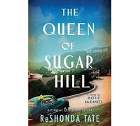 The Queen of Sugar Hill: A Novel of Hattie McDaniel-The Untold Story of Hattie McDaniel's Life and Legacy