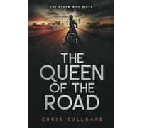 The Queen of the Road: A Post-Apocalyptic Superhero Novel: 2 (The Post-Break World: The Storm Who Rides)