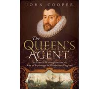 The Queen′s Agent - Francis Walsingham at the Court of Elizabeth I