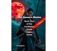 The Queen’s Blades: Book Five of the Caribbean Pirate Legacy Series: 5