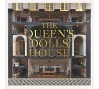 The Queen’s Dolls’ House: Revised and Updated Edition