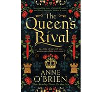 The Queen’s Rival: The Sunday Times bestselling author returns with a gripping historical romance
