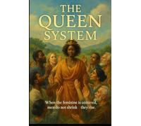 The Queen System: How Nature’s Oldest Societies Reveal a New Blueprint for Human Love, Power, and Community