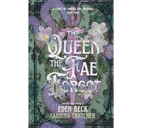 The Queen The Fae Forgot (A Court of Thieves and Traitors)