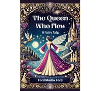 The Queen Who FlewA Fairy Tale (Edition2024)