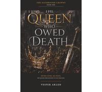 The Queen Who Owed Death: A Dark Romantic Fantasy (The Oathbound Crowns)