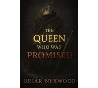 The Queen Who Was Promised (The Unraveled Prophecy)