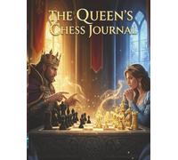 The Queens Chess Journal: 100 game chess logbook