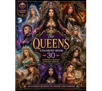 The Queens Coloring Book: 30 Powerful Queens, Endless Worlds (LuvArt Creative Coloring Books)