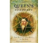 The Queen's Conjuror – The Life and Magic of Dr Dee