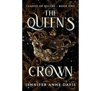 The Queen's Crown: League of Rulers, Book 1