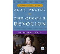 The Queen's Devotion: The Story of Queen Mary II: 10 (Queens of England Novel)