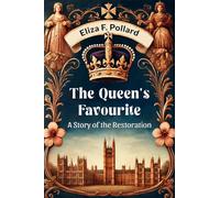The Queen's FavouriteA Story of the Restoration (Edition2024)