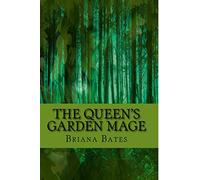 The Queen's Garden Mage (The Unlikely Monarch Series)