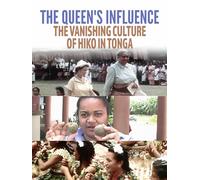 The Queen's Influence: The Vanishing Culture of Hiko in Tonga