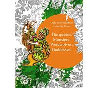 The queens. Monsters. Werewolves. Goddesses.: Coloring book