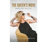 The Queen's Move: Healing After Toxic Love