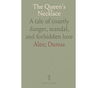 The Queen's Necklace: A tale of courtly danger, scandal, and forbidden love