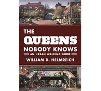 The Queens Nobody Knows: An Urban Walking Guide