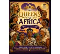The Queens of Africa: Leaders and Warriors, Crowned In Courage