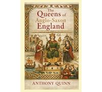 The Queens of Anglo-Saxon England