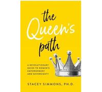 The Queen's Path: A Revolutionary Guide to Womens Empowerment and Sovereignty