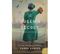 The Queen's Secret: A Novel of England's World War II Queen