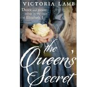 The Queen's Secret (Shakespeare’s Mistress)