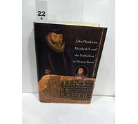 The Queen's Slave Trader: Jack Hawkyns, Elizabeth I, and the Trafficking in Human Souls