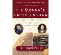 The Queen's Slave Trader: John Hawkyns, Elizabeth I, and the Trafficking in Human Souls