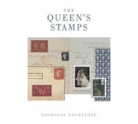 The Queen's Stamps: The Official History of the Royal Philatelic Collection