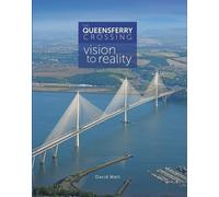 The Queensferry Crossing: Vision to Reality