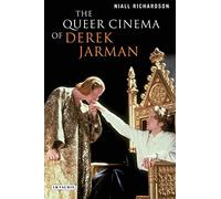 The Queer Cinema of Derek Jarman: Critical and Cultural Readings: 01 (International Library of Cultural Studies)