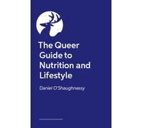 The Queer Guide to Nutrition and Lifestyle