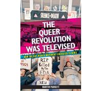 The Queer Revolution Was Televised : How the Gay Rights Movement Liberated TV News