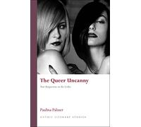 The Queer Uncanny: New Perspectives on the Gothic (Gothic Literary Studies)