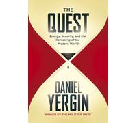 The Quest: Energy, Security and the Remaking of the Modern World