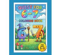 The Quest for 6-7: A Coloring Book for Kids
