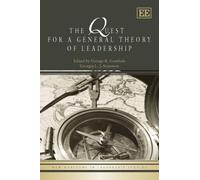 The Quest for a General Theory of Leadership (New Horizons in Leadership Studies series)
