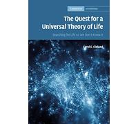 The Quest for a Universal Theory of Life – Searching for Life As We Don't Know It – Cambridge UP